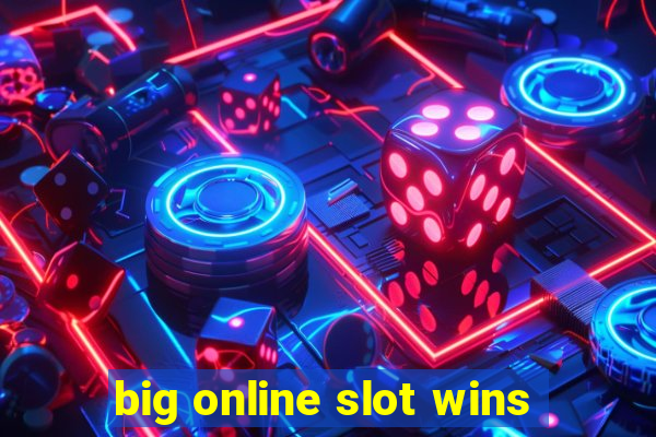 big online slot wins