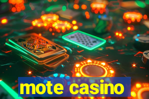 mote casino