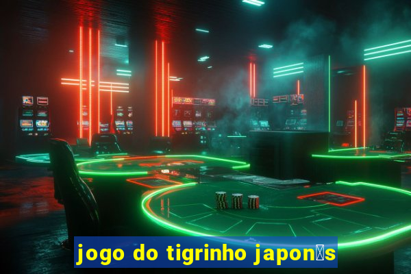 jogo do tigrinho japon锚s