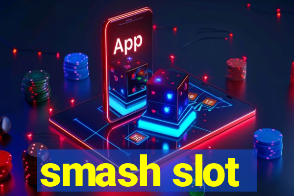 smash slot