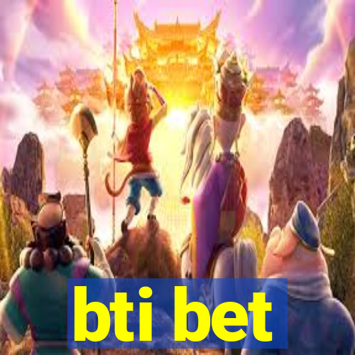 bti bet