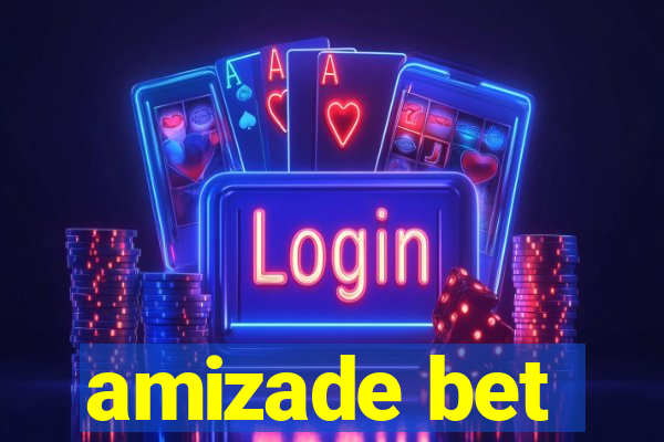 amizade bet