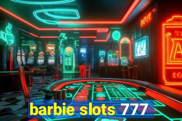 barbie slots 777