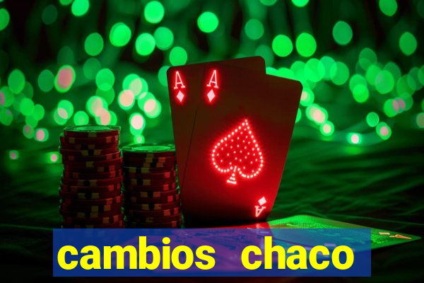 cambios chaco d贸lar guaran铆