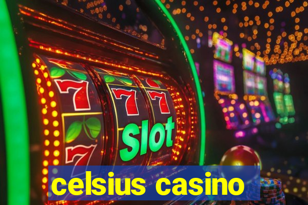 celsius casino