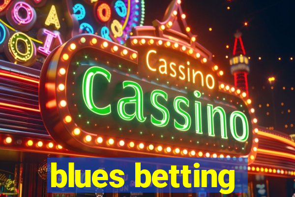 blues betting