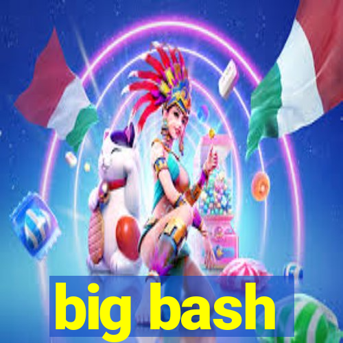 big bash