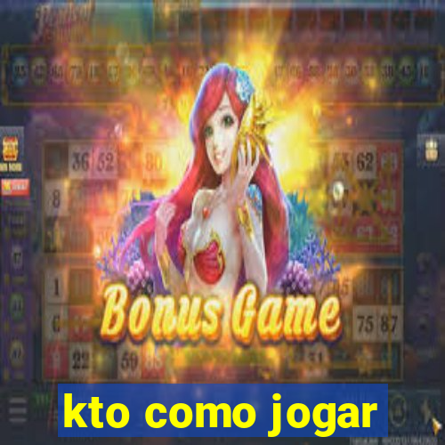 kto como jogar