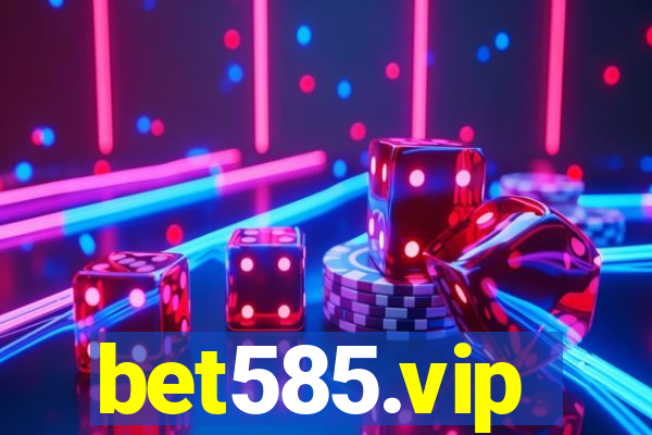 bet585.vip