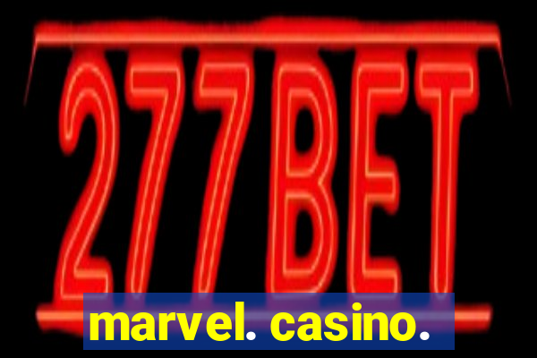 marvel. casino.