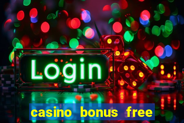 casino bonus free spins no deposit