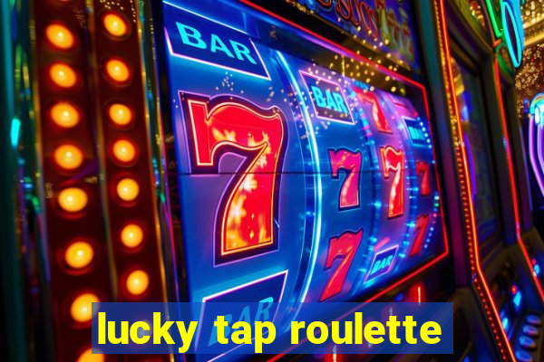 lucky tap roulette