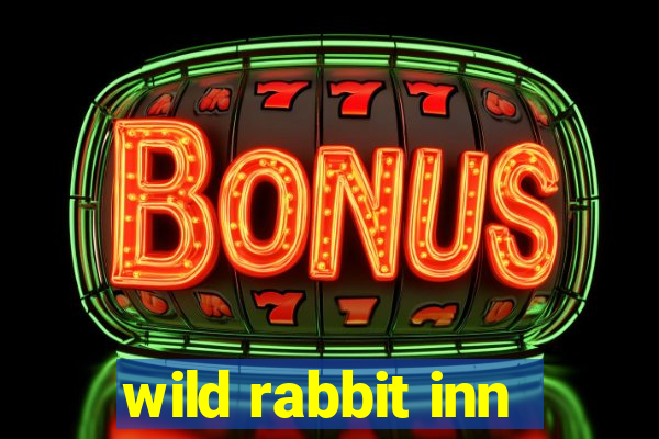 wild rabbit inn