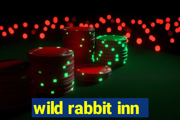 wild rabbit inn