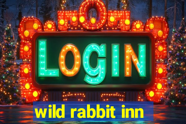 wild rabbit inn