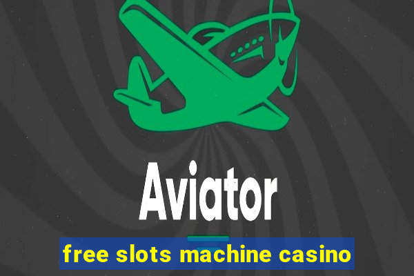 free slots machine casino