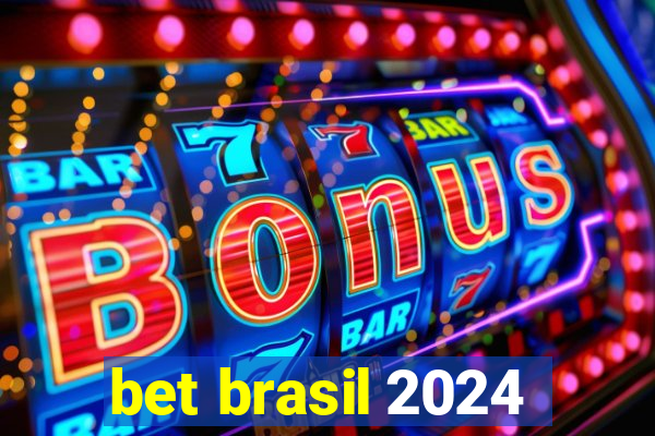 bet brasil 2024