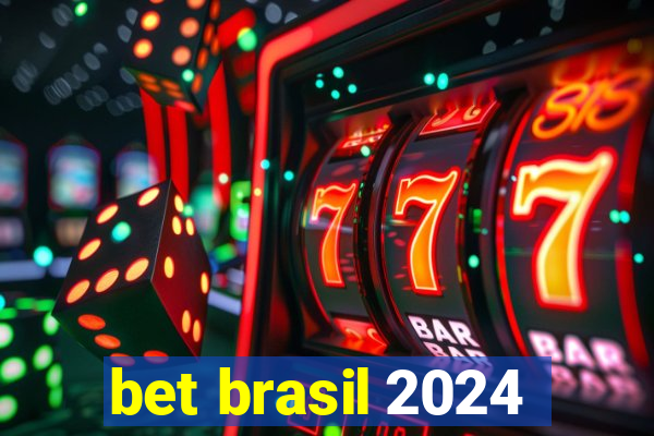 bet brasil 2024