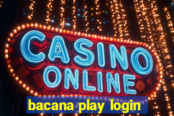 bacana play login