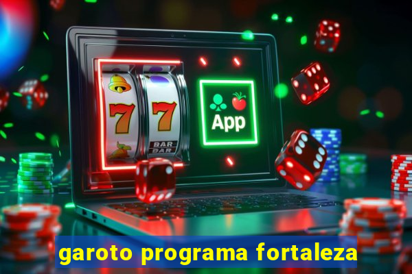 garoto programa fortaleza