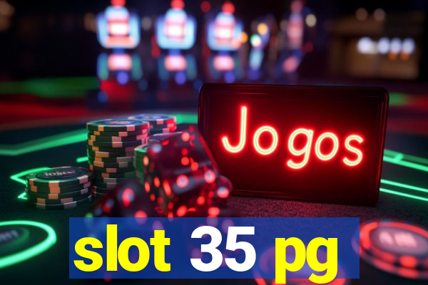 slot 35 pg