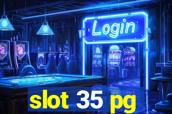 slot 35 pg