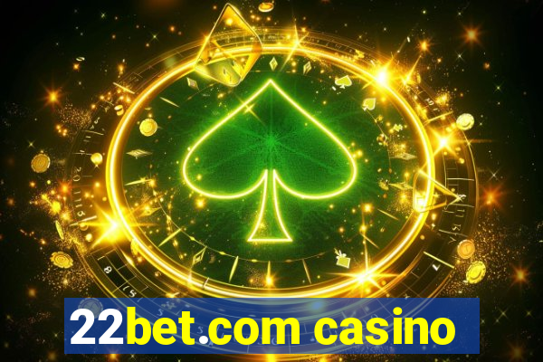 22bet.com casino