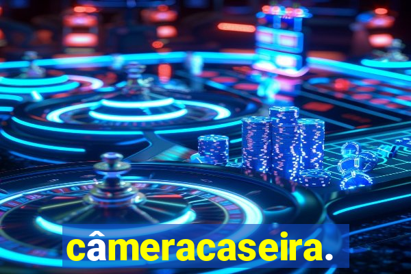 câmeracaseira.com