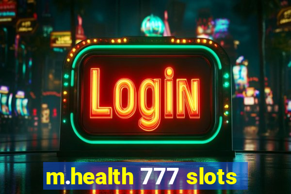 m.health 777 slots