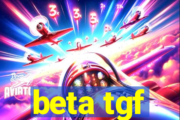 beta tgf