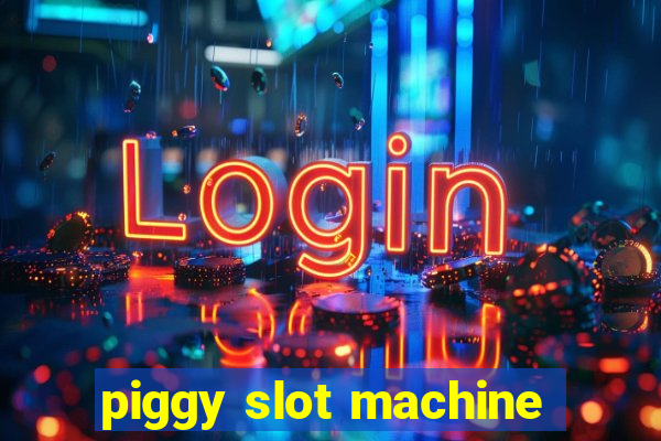 piggy slot machine