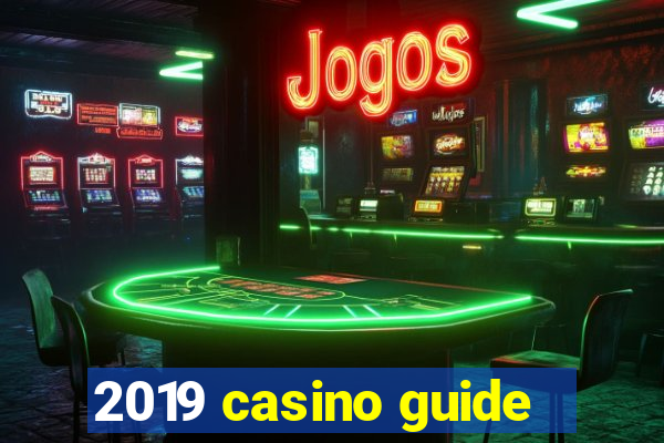 2019 casino guide