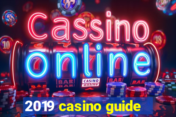 2019 casino guide