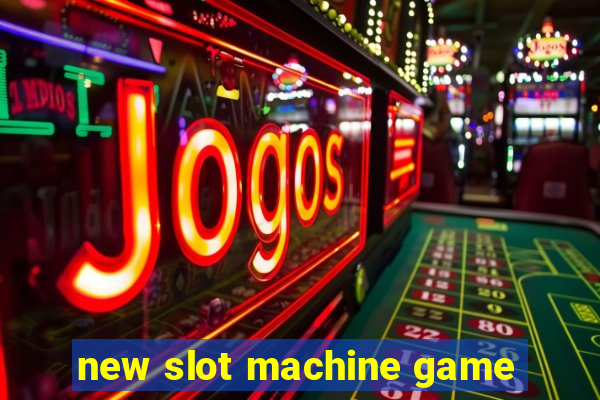 new slot machine game