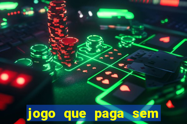 jogo que paga sem precisar fazer depósito