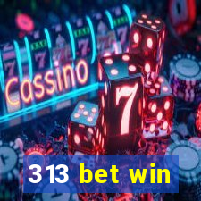 313 bet win