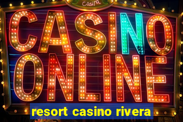 resort casino rivera