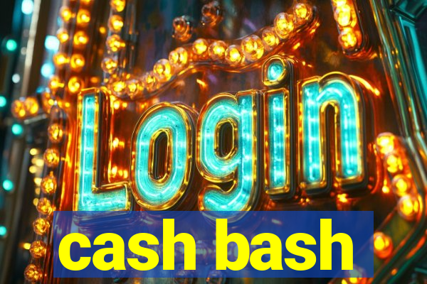 cash bash