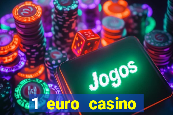 1 euro casino bonus10 euro casino