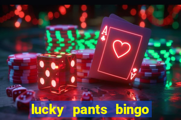 lucky pants bingo casino sister sites