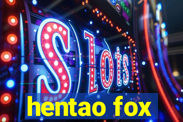 hentao fox