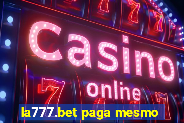 la777.bet paga mesmo