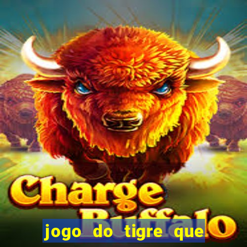 jogo do tigre que da bonus ao se cadastrar