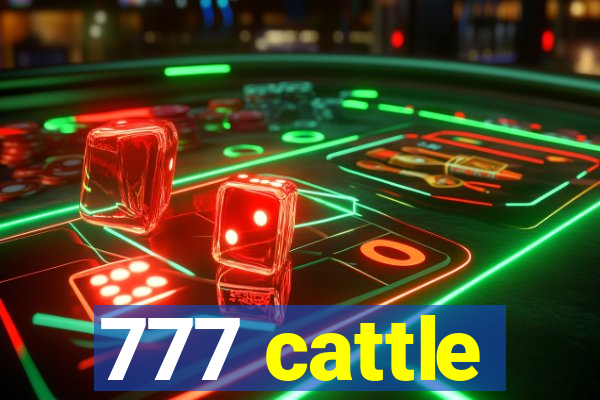 777 cattle