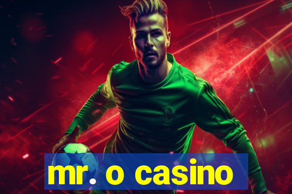 mr. o casino