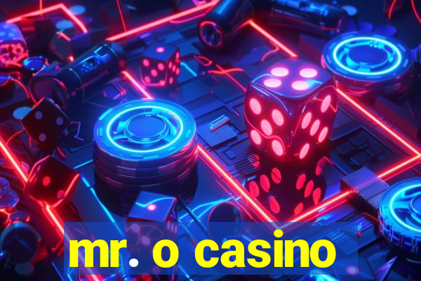 mr. o casino