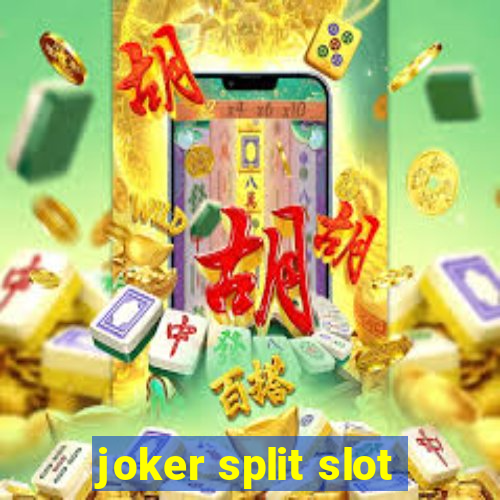 joker split slot