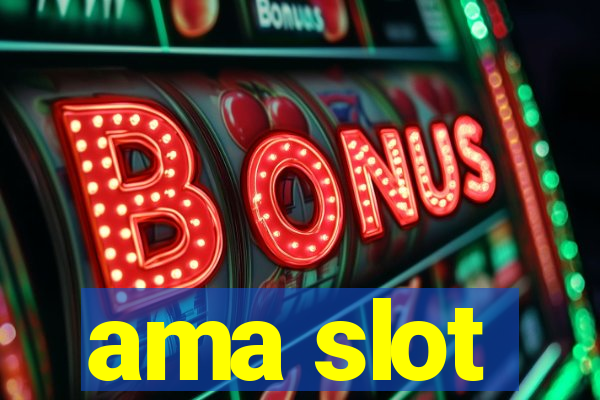 ama slot