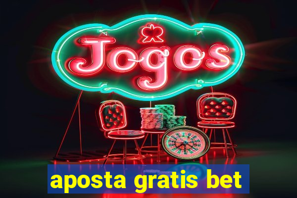 aposta gratis bet