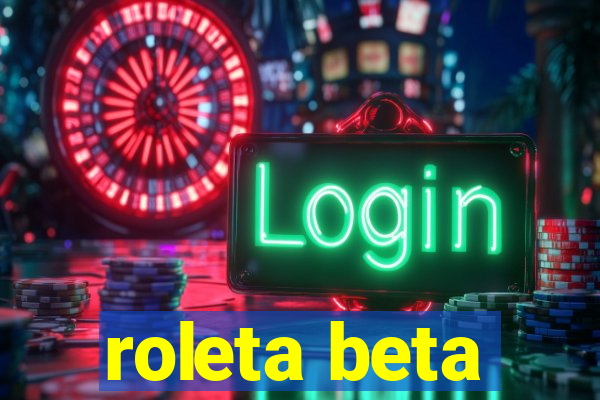 roleta beta